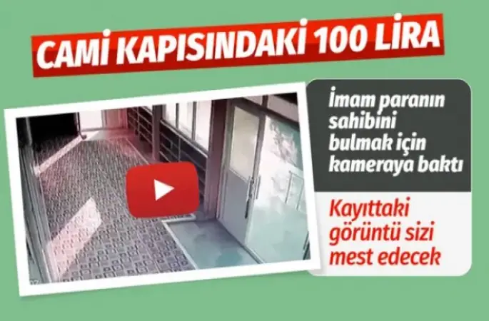 Cami kapısında 100 lira bulan imam kameraya bakınca mest oldu