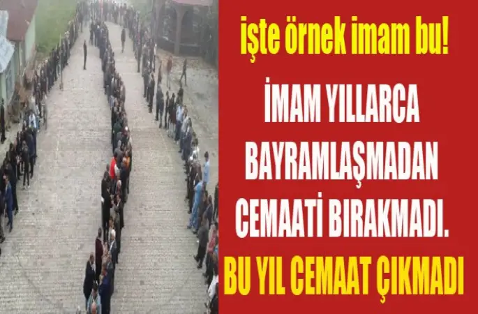 İmam Senelerce Bayramlaşmadan Cemaati Bırakmadı. Bu Yıl Cemaat Çıkmadı
