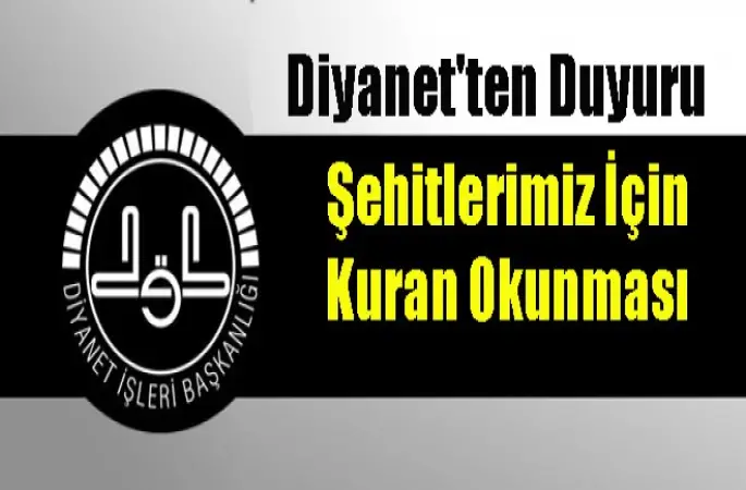 Diyanet'ten Duyuru,Şehitlerimiz İçin Kuran Okunması