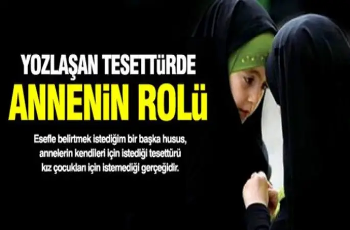 Yozlaşan Tesettürde Annenin Rolü