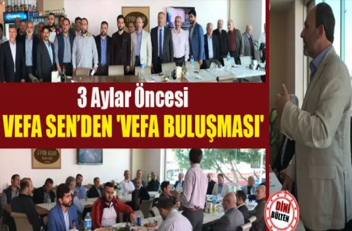 Vefa Sen’den 'Vefa Buluşması'