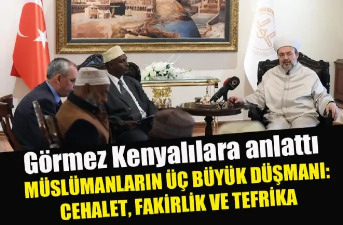 Müslümanların üç büyük düşman;Cehalet, fakirlik ve tefrika