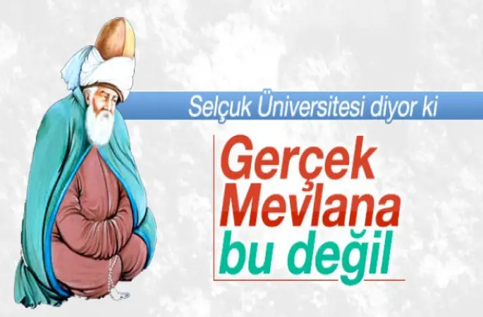 Gerçek Mevlana bu değil
