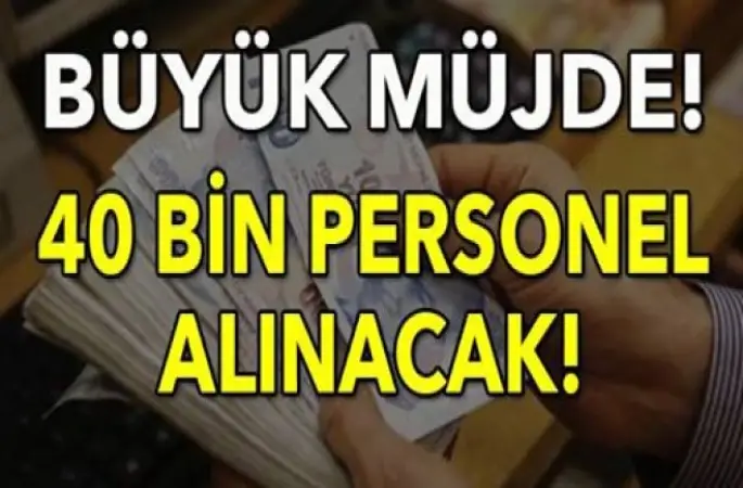 Kamuya 40 bin personel