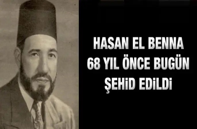 Hasan El Benna 68 yıl önce bugün şehid edildi