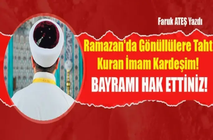 Ramazan Ayının Baş Aktörü İmam Kardeşlerim!...