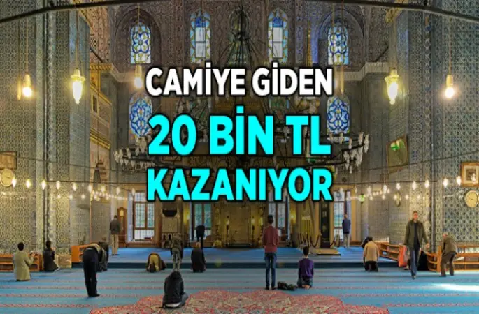 Camiye Gidene 20 bin TL ödül!