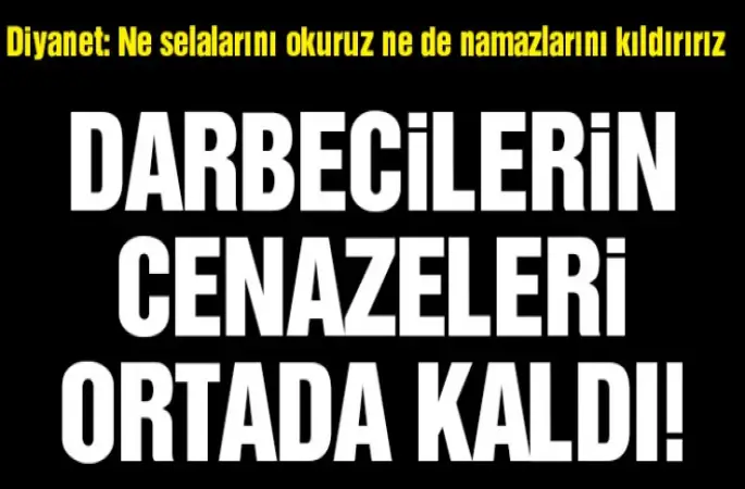 Diyanet: Darbecilere cenaze hizmeti verilmeyecek