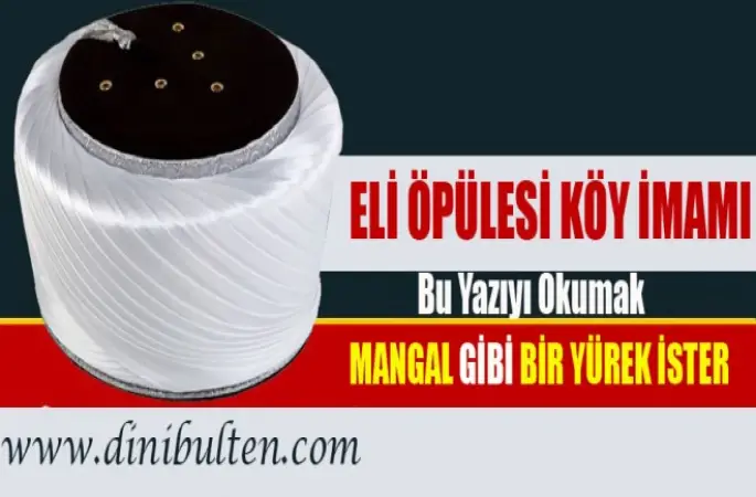 Eli Öpülesi Köy İmamı