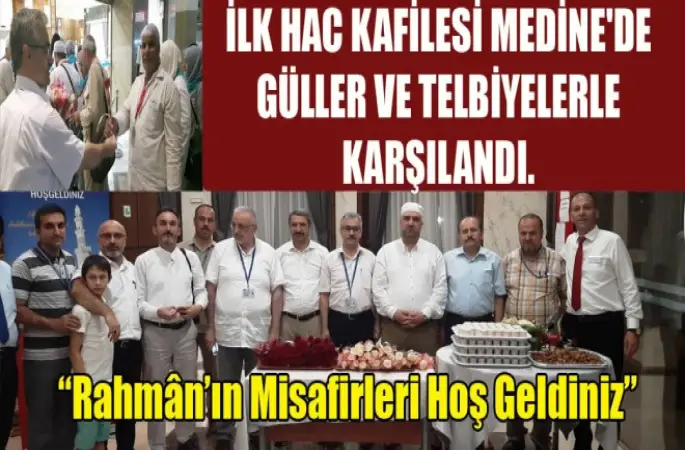 İlk Hac Kafilesi Medine'de Güller ile Karşılandı.
