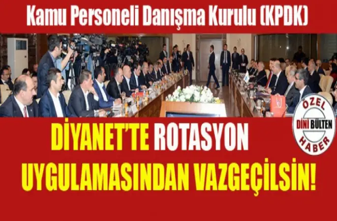 KPDK, Diyanet’te Uygulanan Rotasyondan Vazgeçilsin