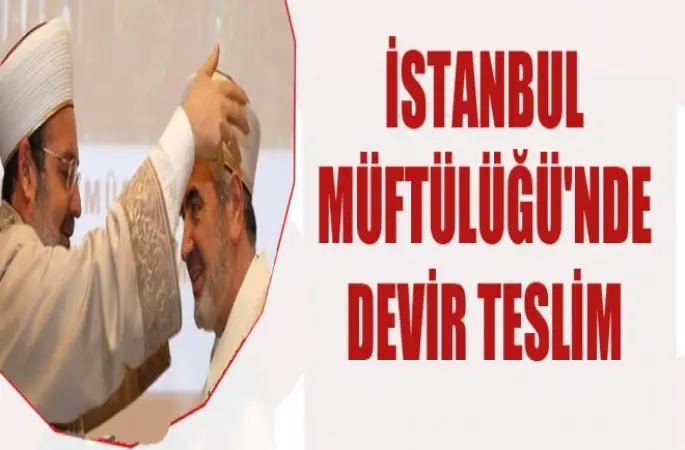 İstanbul Müftülüğü'nde devir teslim Töreni