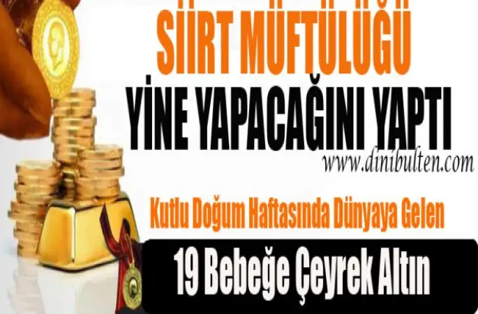 Kutlu Doğum Haftasında Dünyaya Gelen 19 Bebeğe Çeyrek Altın