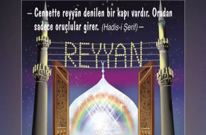 Ramazan, Cennete Reyyan kapısından girmek için bir fırsattır