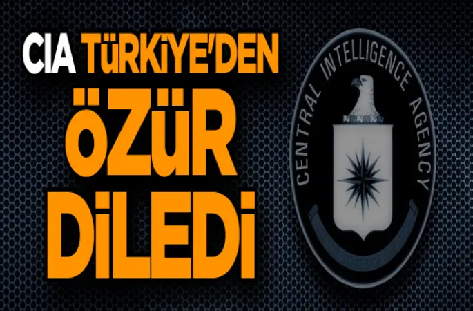 CIA Türkiye'den özür diledi