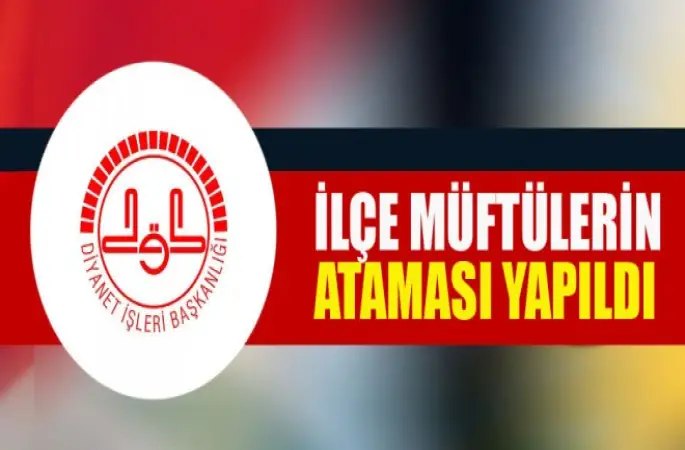 İlçe Müftülerin ataması yapıldı.
