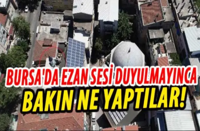 Bursa'da, ezan sesi duyulmayınca caminin minaresini yüksek binanın çatısına yaptılar