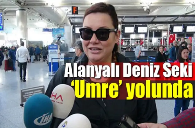 Deniz Seki Umre'ye gitti