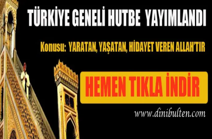 Diyanet Hutbesi,Yaratan, Yaşatan, Hidayet Veren Allah’tır