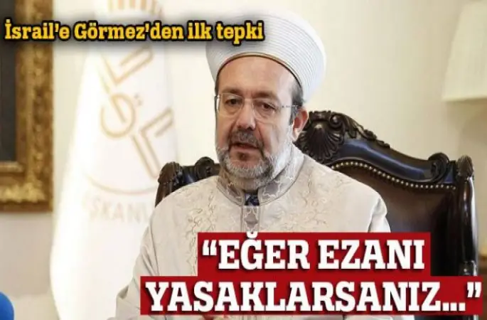 Görmez'den İsrail'e tepki