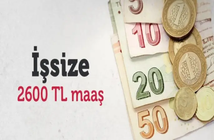 İşsiz kalanlara Müjde!2600 TL maaş