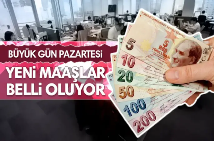 Yeni Maaşlar belli oluyor