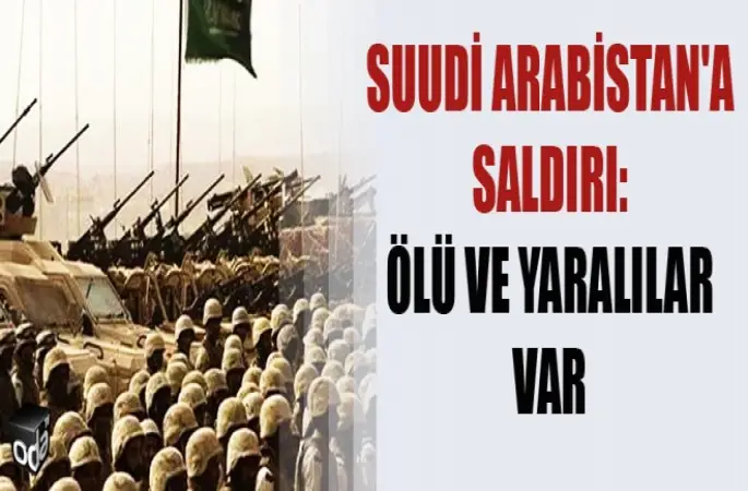 Suudi Arabistan'a saldırı