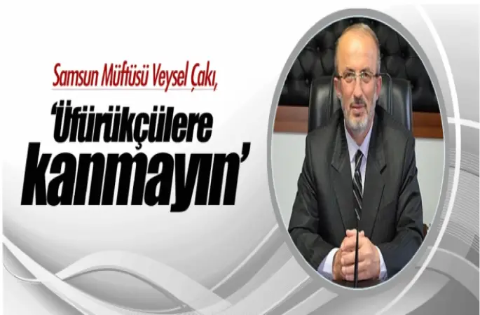 Müftü Çakı,Üfürükçülere kanmayın!