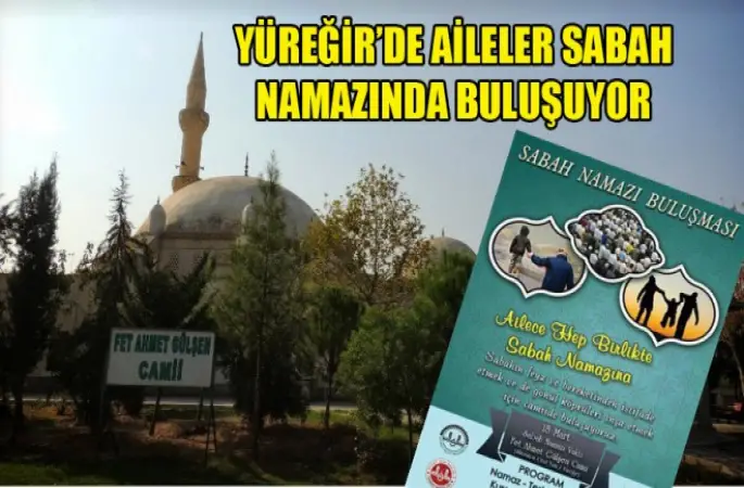 Yüreğir’de Aileler Sabah Namazında Buluşuyor