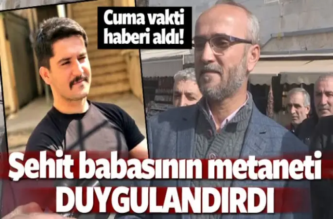 Şehit Imam babanın metaneti duygulandırdı