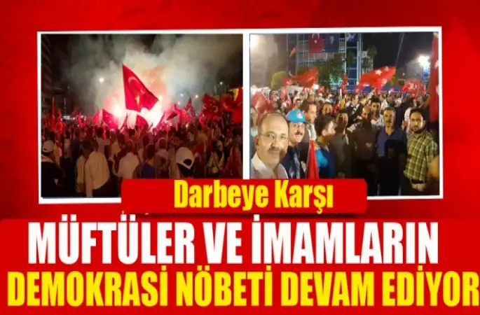 Müftüler ve İmamların Demokrasi Nöbeti Devam Ediyor