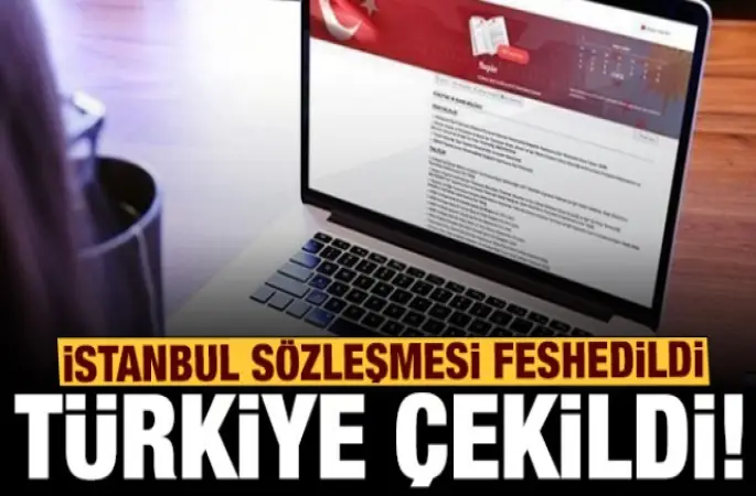 Türkiye, İstanbul Sözleşmesi'nden çekildi
