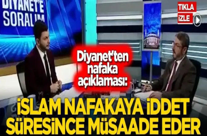 Diyanet'ten nafaka açıklaması: İslam nafakaya iddet süresince müsaade eder