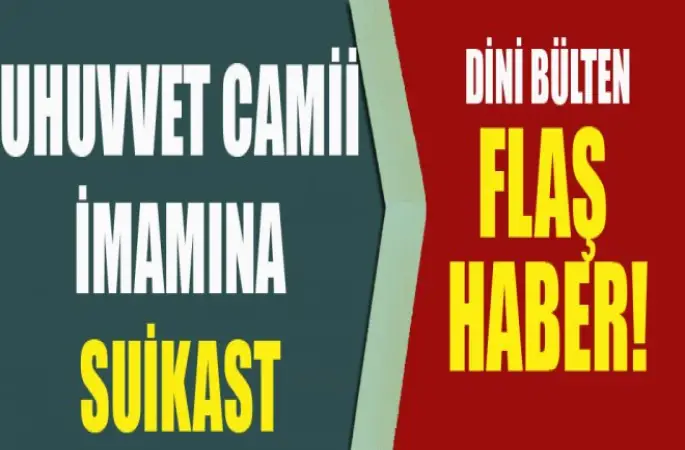 Uhuvvet Camii İmamına Suikast