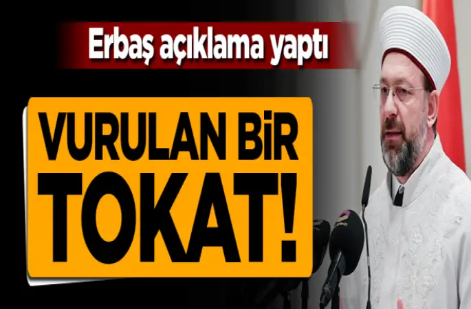 Erbaş,Bu karar ABD'ye vurulan bir tokattır