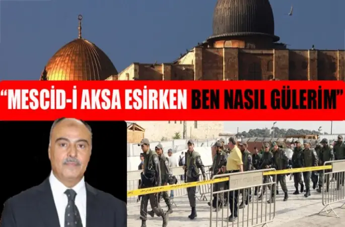 Başkan Çopursuz,Mescid-İ Aksa Esirken Ben Nasıl Gülerim!