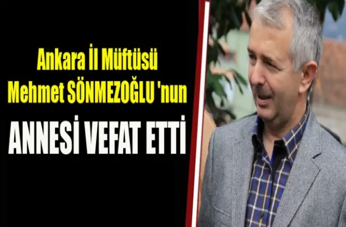 İl Müftüsü Sönmezoğlu 'nun Annesi Vefat Etti