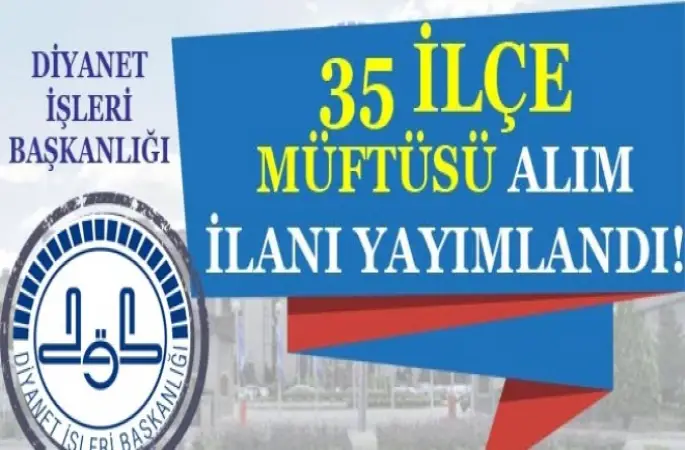 35 İlçe Müftüsü Alım İlanı Yayımlandı!