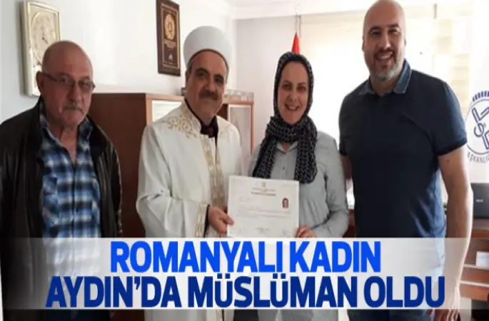 Romanyalı kadın Efeler’de müslüman oldu