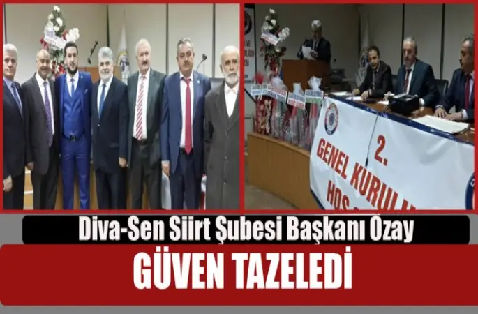 Diva-Sen Siirt Şubesi Başkanı Özay güven tazeledi