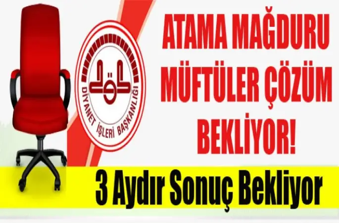 Atama Mağduru Müftüler Çözüm Bekliyor!