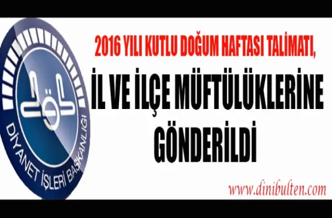 2016 Yılı Kutlu Doğum Haftası Talimatı, Tüm İl ve İlçe Müftülüklerine Gönderildi.