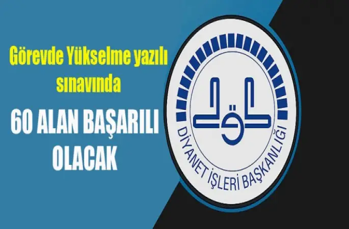 Diyanette Görevde Yükselme yazılı sınavında 60 Alan Başarlı olacak