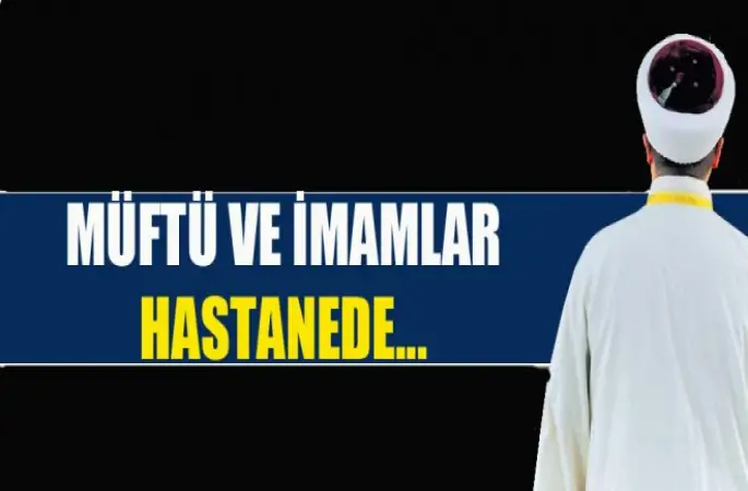 Müftü ve imamlar Hastanede