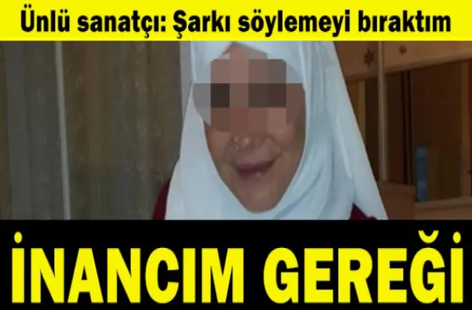 Güler Işık, İnancım gereği şarkı söylemeyi bıraktım