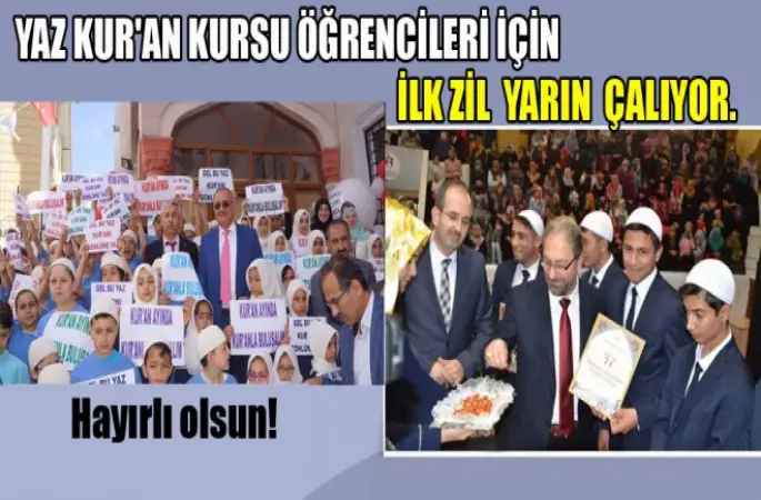 Yaz Kur'an Kursu Öğrencileri İçin ilk Zil Yarın Çalıyor.