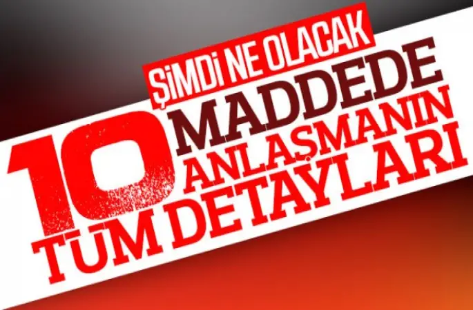 Rusya ile Türkiye'nin 10 maddelik Suriye mutabakatı