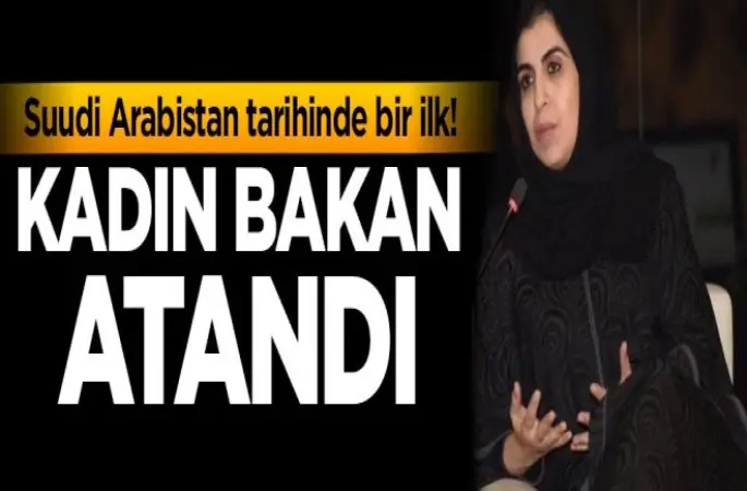 Arabistan'da ilk kez bir kadın bakanlığa atandı.