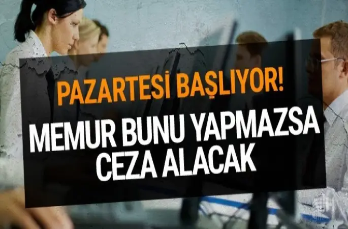 Memurlar dikkat uymayan ceza alacak.