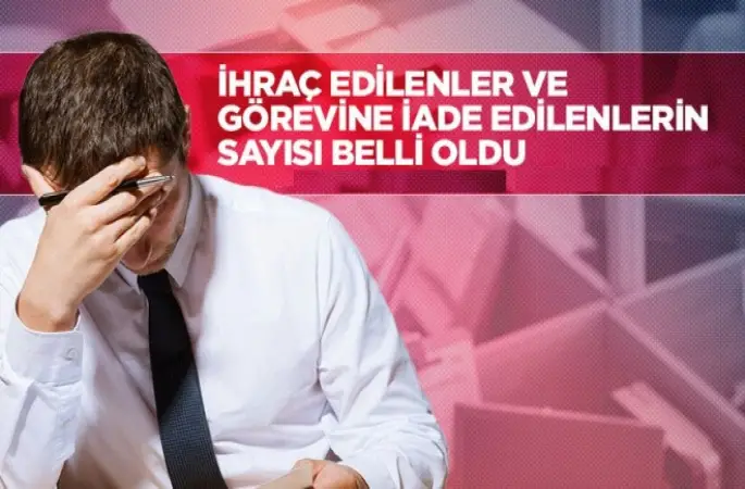 İhraç Edilen ve İade edilenlerin Sayısı belli oldu